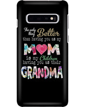 Load image into Gallery viewer, The Only Thing Better Than Having You As Mom Special Custom Design Phone case
