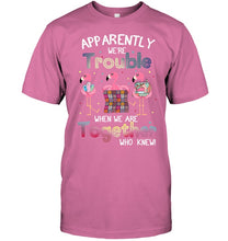 Load image into Gallery viewer, Apparently We're Trouble Pink Flamingo Quilting Together Guys Tee
