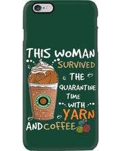 Load image into Gallery viewer, The Quarantine Time With Yarn And Coffee Gift For Women Phone case
