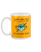 Load image into Gallery viewer, A Woman Can't Survive On Self-quarantine Alone ALso Needs Her Crochet Mug
