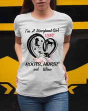 Load image into Gallery viewer, Maryland Girl Loves Boots Horse And Wine  For Personalized Nation Gift Ladies Tee
