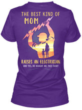 Load image into Gallery viewer, The Best Kind Of Mom Raises An Electrician Great Gift For Mom Ladies Tee
