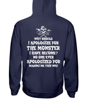 Load image into Gallery viewer, Why Should I Apologize For The Monster I Have Become Custom Design Hoodie
