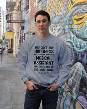 Load image into Gallery viewer, You Can't Buy Happiness But You Can Marry A Medical Assistant Gift For Girls Sweatshirt
