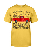 Load image into Gallery viewer, I Have Titles Mom And Grandma And I Rock Them Both Trending Guys Tee
