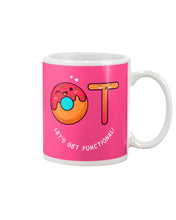 Load image into Gallery viewer, Gift For Occupational Therapist Let's Get Functional Mug
