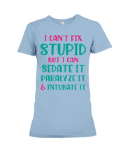 Load image into Gallery viewer, I Can't Fix Stupid But I An Sadate It Gift For Girls Ladies Tee
