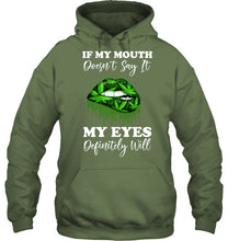 Load image into Gallery viewer, If My Mouth Doesn't Say It My Eyes Definitely Will Custom Design Hoodie
