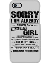 Load image into Gallery viewer, I'm Already Taken By A Sexy And Crazy Girl She Was Born In February Phone case
