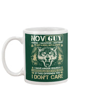 Load image into Gallery viewer, November Guy I Am Not A Hero Not A Legend I Have Anger Issues Birthday Gift Mug
