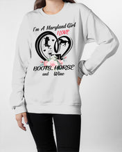Load image into Gallery viewer, Maryland Girl Loves Boots Horse And Wine  For Personalized Nation Gift Sweatshirt
