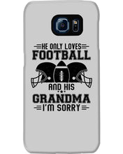Load image into Gallery viewer, He Only Loves Football And His Grandma Phone case
