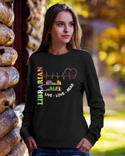 Load image into Gallery viewer, Librarian Live Love Read Special Custom Design Sweatshirt
