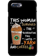 Load image into Gallery viewer, The Quarantine Time With Yarn And Coffee Gift For Women Phone case
