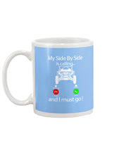 Load image into Gallery viewer, My Side By Side Is Calling And I Must Go Unique Custom Design Mug
