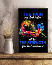 Load image into Gallery viewer, The Pain You Feel Today Will Be The Strength Gift For Women Vertical Poster
