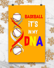Load image into Gallery viewer, Baseball Be My DNA Gift For Sport Lovers Vertical Poster
