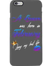 Load image into Gallery viewer, A Queen Was Born In February Birthday Gift Phone case
