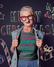 Load image into Gallery viewer, I Can't Fix Stupid But I An Sadate It Gift For Girls Ladies Tee
