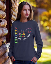Load image into Gallery viewer, Librarian Live Love Read Special Custom Design Sweatshirt
