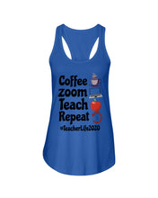 Load image into Gallery viewer, Coffee Zoom Teach Repeat Teacher Life 2020 Unique Custom Design Ladies Flowy Tank
