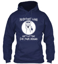 Load image into Gallery viewer, Phlebotomist Llama Ain't Got Time For Your Drama Hoodie
