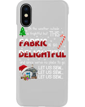 Load image into Gallery viewer, Weather Outside Frightful Sewing Let Us Sew Phone case
