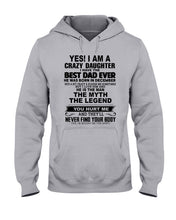 Load image into Gallery viewer, A Spoiled Daughter Of A     Best Daddy Ever For Birthday Gift Hoodie
