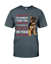 Load image into Gallery viewer, German Shepherd I Wanted You I Loved You Gift For Dog Lovers Guys Tee
