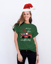 Load image into Gallery viewer, All I Need Are Love And Hockey Gift For Hockey Players Guys Tee
