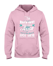 Load image into Gallery viewer, Back Off I Have A Crazy Aunt And I'm Not Afraid To Use Her Hoodie
