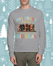 Load image into Gallery viewer, Librarian My Library Is Kind Of Big Deal Trending For Book Lovers Unisex Long Sleeve
