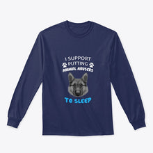 Load image into Gallery viewer, I Support Putting Animal Abusers To Sleep Gift For Dog Lovers Unisex Long Sleeve
