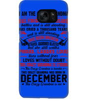 Load image into Gallery viewer, I’m The Crazy Grandma Who Was Born In December Has Fought A Thousand Custom Phone case
