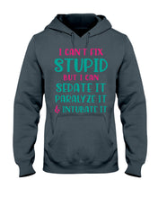 Load image into Gallery viewer, I Can't Fix Stupid But I An Sadate It Gift For Girls Hoodie
