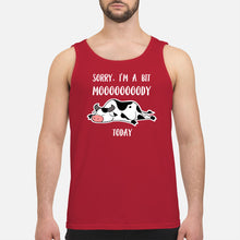 Load image into Gallery viewer, Sorry I'm A Bit Mooooody Today Gift For Cow Lovers Unisex Tank Top
