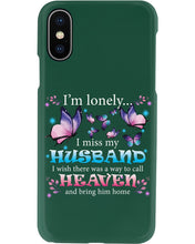 Load image into Gallery viewer, I'm Lonely I Miss My Husband Butterfly Gift For Lover Phone case
