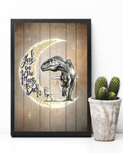 Load image into Gallery viewer, T-rex Moon Unique Design I Love You To The Moon And Back Vertical Poster
