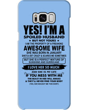 Load image into Gallery viewer, I'm A Spoiled Husband But Not Yours - Awesome Wife Who Was Born In January Phone case
