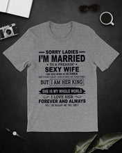 Load image into Gallery viewer, Sorry Ladies I'm Married To A Freaking Sexy Wife Who Was Born In October Guys Tee
