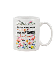 Load image into Gallery viewer, You Have Always Been A Perfect Fit Birthday Gift For Daughter-In-Law Mug
