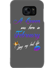 Load image into Gallery viewer, A Queen Was Born In February Birthday Gift Phone case
