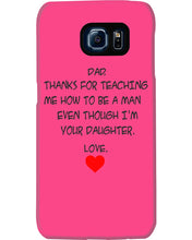 Load image into Gallery viewer, Thanks For Teaching Me How To Be A Man Phone case
