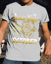Load image into Gallery viewer, Black Kings Are Born In   October   Trending For Birthday Gift Guys Tee
