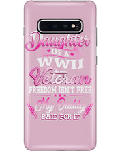 Load image into Gallery viewer, Daughter Of A Veteran Freedom Isn't Free Gift For Daughter Phone case
