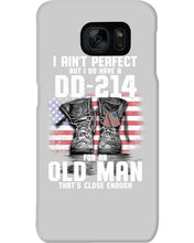 Load image into Gallery viewer, I Ain't Perfect But I Do Have A DD-214 For An Old Man Trending Phone case

