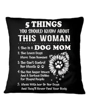 Load image into Gallery viewer, 5 Things You Should Know About This Woman Dog Mom Pillow Cover
