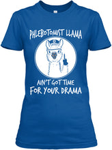 Load image into Gallery viewer, Phlebotomist Llama Ain't Got Time For Your Drama Ladies Tee
