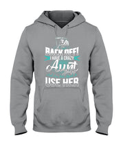 Load image into Gallery viewer, Back Off I Have A Crazy Aunt And I'm Not Afraid To Use Her Hoodie
