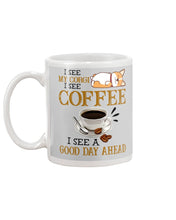 Load image into Gallery viewer, Corgi I See A Good Day Ahead Gift For Dog Lovers Mug
